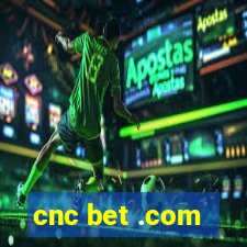 cnc bet .com